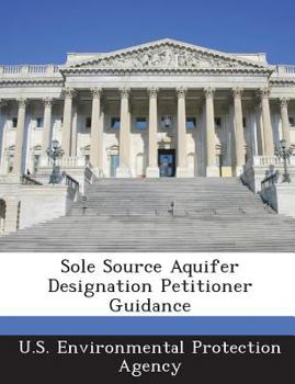 Paperback Sole Source Aquifer Designation Petitioner Guidance Book