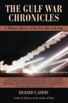 Paperback The Gulf War Chronicles: A Military History of the First War with Iraq Book