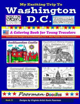 Paperback My Exciting Trip to Washington, D.C.: A Coloring Book for Young Travelers Book