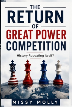 Paperback The Return of Great Power Competition: History Repeating Itself? (Global Power & Geopolitics) Book