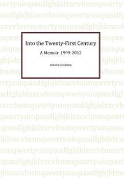 Hardcover Into the Twenty-First Century: A Memoir, 1999 - 2012 Book