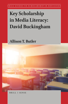 Hardcover Key Scholarship in Media Literacy: David Buckingham Book