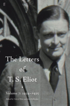 Hardcover Letters of T. S. Eliot Volume 7: 1934-1935, The (Letters of T. Eliot) Book