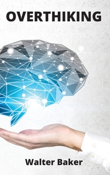 Hardcover Overthinking: Putting a stop to Overthinking with practical Mindfulness exercises Book