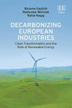Decarbonizing European Industries: Clean Transformation and the Role of Renewable Energy