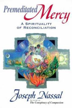 Paperback Premeditated Mercy: A Spirituality of Reconciliation Book