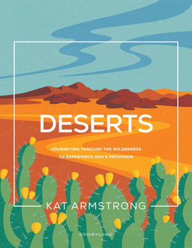 Paperback Deserts: Journeying Through the Wilderness to Experience God's Provision Book