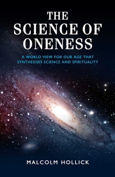 Paperback The Science of Oneness: A World View for Our Age Book