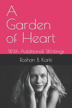 Paperback A Garden of Heart: With Additional Writings Book