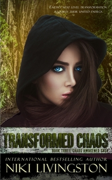 Transformed Chaos: A Thrilling Dystopian Fantasy Adventure - Book #3 of the Chaos Awakened