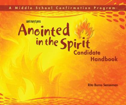 Paperback Anointed in the Spirit Candidate Handbook (Ms): A Middle School Confirmation Program Book