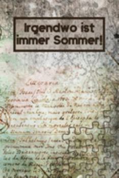 Irgendwo ist immer Sommer: Reise-Tagebuch Din-A 5 Notizbuch für Reise-Fans Platz für Fotos zum Einkleben und Notizen (German Edition)