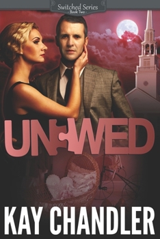 Unwed - Book #2 of the Switched