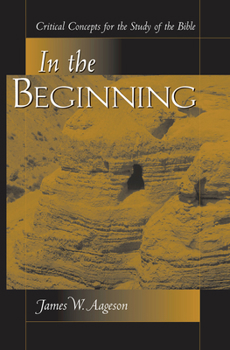 Hardcover In The Beginning: Critical Concepts For The Study Of The Bible Book