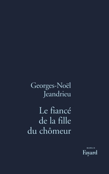 Paperback Le Fiancé de la fille du chômeur [French] Book