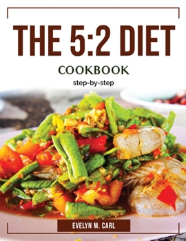 Paperback The 5: 2 DIET COOKBOOK: step-by-step Book