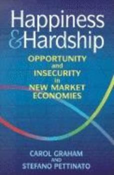 Paperback Happiness and Hardship: Opportunity and Insecurity in New Market Economies Book