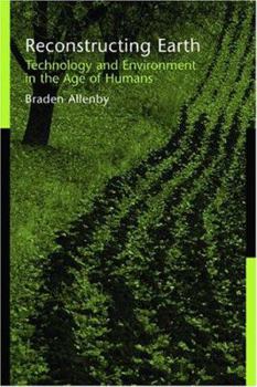 Paperback Reconstructing Earth: Technology and Environment in the Age of Humans Book
