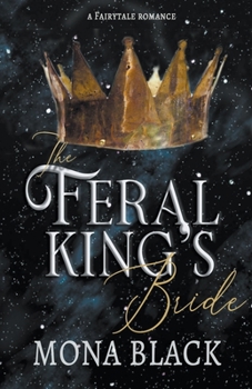 Paperback The Feral King's Bride: A Fairytale Romance Book