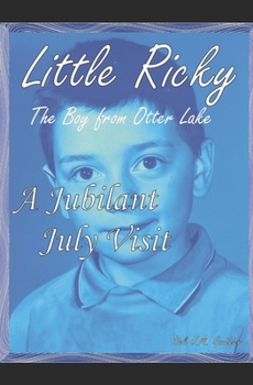 Paperback A Jubilant July Visit: Little Ricky the Boy from Otter Lake Book
