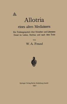 Paperback Allotria Eines Alten Mediziners: Ein Todtengespräch Über Künstler- Und Literaten-Elend Im Leben, Sterben Und Nach Dem Tode [German] Book