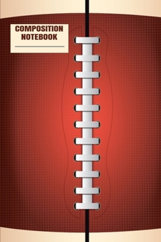 Paperback Composition Notebook: Football Sport 6x9 Wide Ruled 120 Page Notebook For Boys Book