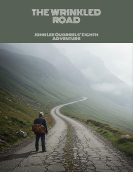Paperback The Wrinkled Road: John Lee Quarrels' Eighth Adventure Book