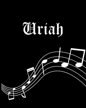 Paperback Uriah: Sheet Music Note Manuscript Notebook Paper - Personalized Custom First Name Cover - Musician Composer Instrument Compo Book