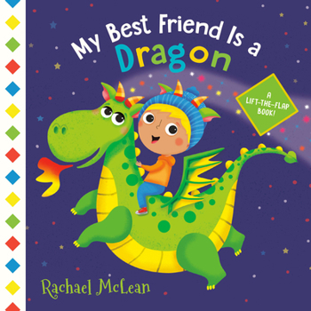 Board book My Best Friend Is a Dragon: A Lift-The-Flap Book