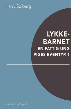 Paperback Lykkebarnet: En fattig ung piges eventyr 1 [Danish] Book
