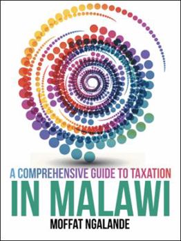 Paperback A Comprehensive Guide to Taxation in Malawi Book