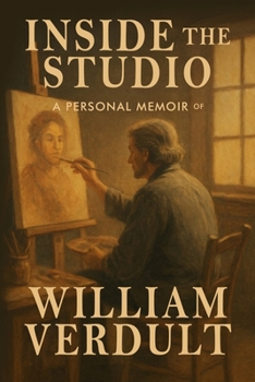 Paperback Inside the Studio: A Personal Memoir of William Verdult: A Personal Journey with William Verdult Book