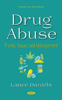 Hardcover Drug Abuse: Trends, Issues and Management (Alcohol and Drug Abuse) Book