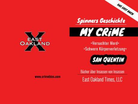 Spinner's Geschichte : My Crime - Versuchter Mord / Schwere K?rperverletzung