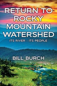 Hardcover Return to Rocky Mountain Watershed: Its River - Its People Book