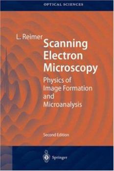 Hardcover Scanning Electron Microscopy: Physics of Image Formation and Microanalysis Book