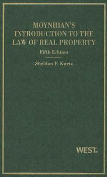 Hardcover Kurtz's Moynihan's Introduction to the Law of Real Property, 5th (Hornbook Series) Book