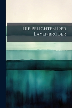 Paperback Die Pflichten Der Layenbrüder Book