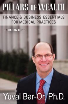 Paperback Pillars of Wealth: Finance & Business Essentials for Medical Practices Book