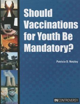 Library Binding Should Vaccinations for Youth Be Mandatory? Book