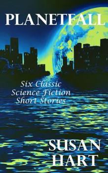 Paperback Planetfall: Six Classic Science Fiction Short Stories Book