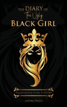 The Diary of The Ugly Black Girl: Adjusting One Crown At A Time