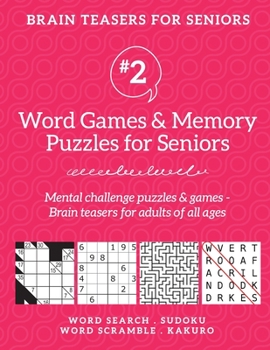 Brain Teasers for Seniors #2: Word Games & Memory Puzzles for Seniors. Mental challenge puzzles & games – Brain teasers for adults for all ages: Word ... games - Brain teasers for adults for all ages