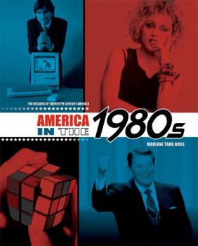 America in the 1980s - Book #9 of the Decades of Twentieth-Century America