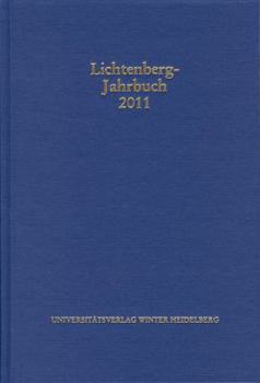 Lichtenberg-Jahrbuch 2011: Herausgegeben Im Auftrag Der Lichtenberg-Gesellschaft