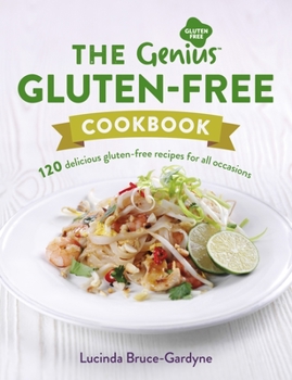 Paperback The Genius Gluten-Free Cookbook: 120 Delicious Gluten-Free Recipes for All Occasions Book