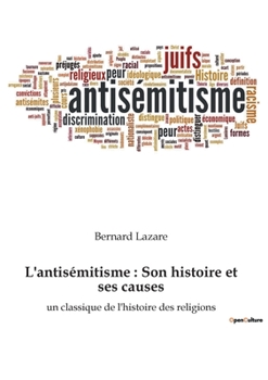 Paperback L'antisémitisme: Son histoire et ses causes: un classique de l'histoire des religions [French] Book