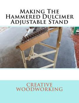 Paperback Making the Hammered Dulcimer Adjustable Stand Book