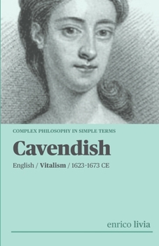 Margaret Cavendish: Complex Philosophy in simple terms