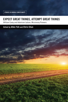 Hardcover Expect Great Things, Attempt Great Things: William Carey and Adoniram Judson, Missionary Pioneers Book